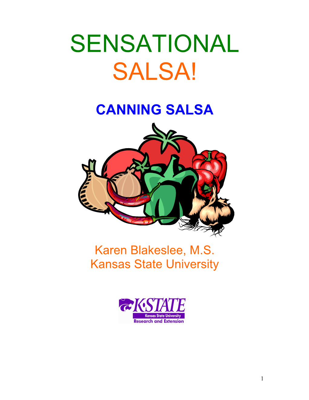 Canned Salsas and Must Be Added to Salsas Processed in a Boiling Water Bath Canner