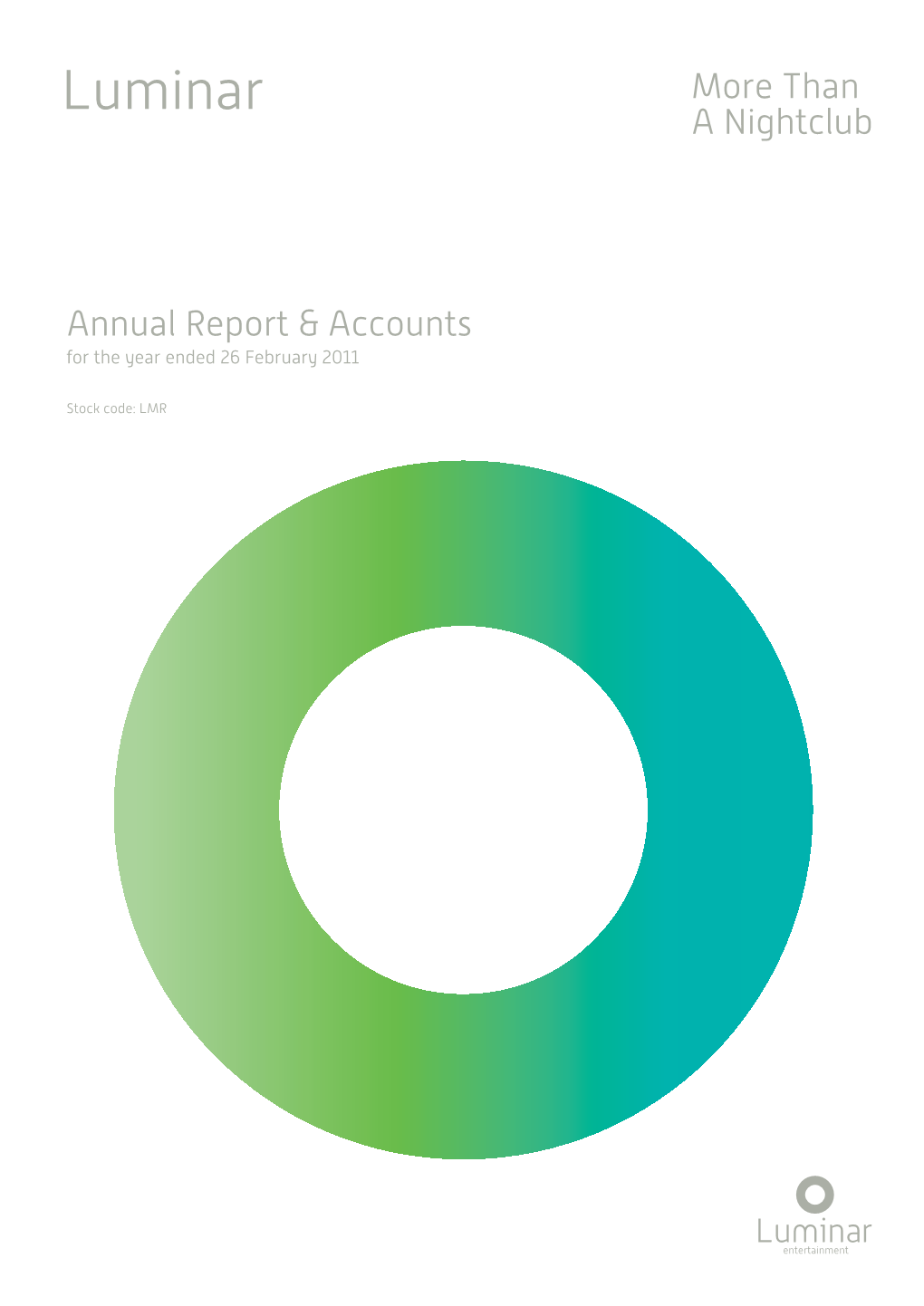 Luminar Group Holdings Plc Annual Report & Accounts 2011 Luminar More Than a Nightclub