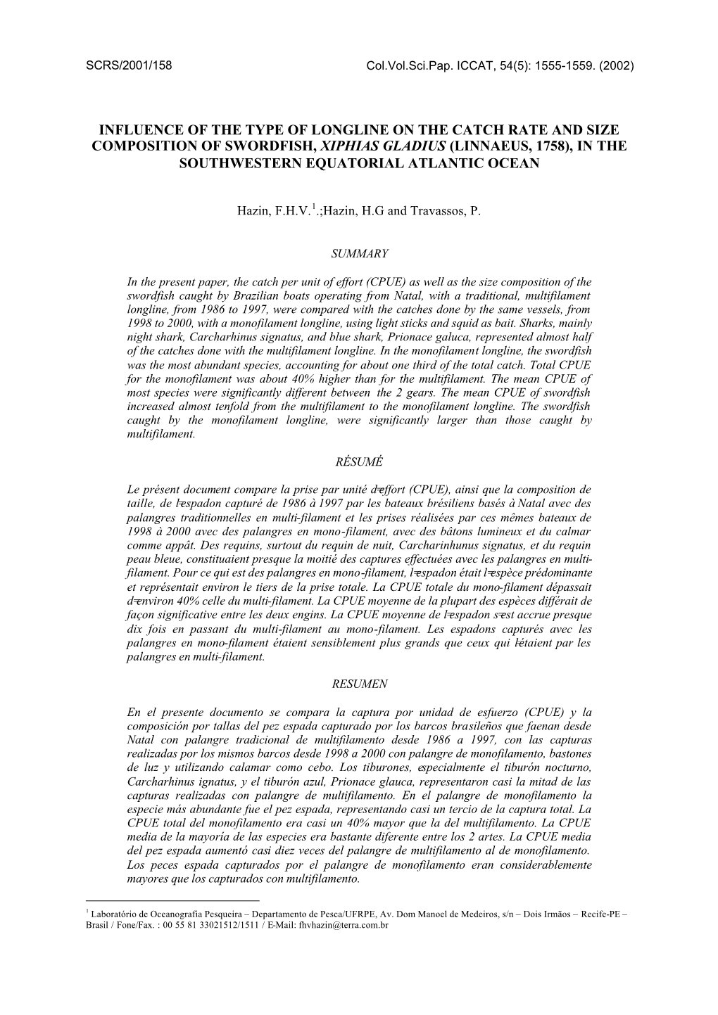 Influence of the Type of Longline on the Catch Rate and Size Composition of Swordfish, Xiphias Gladius