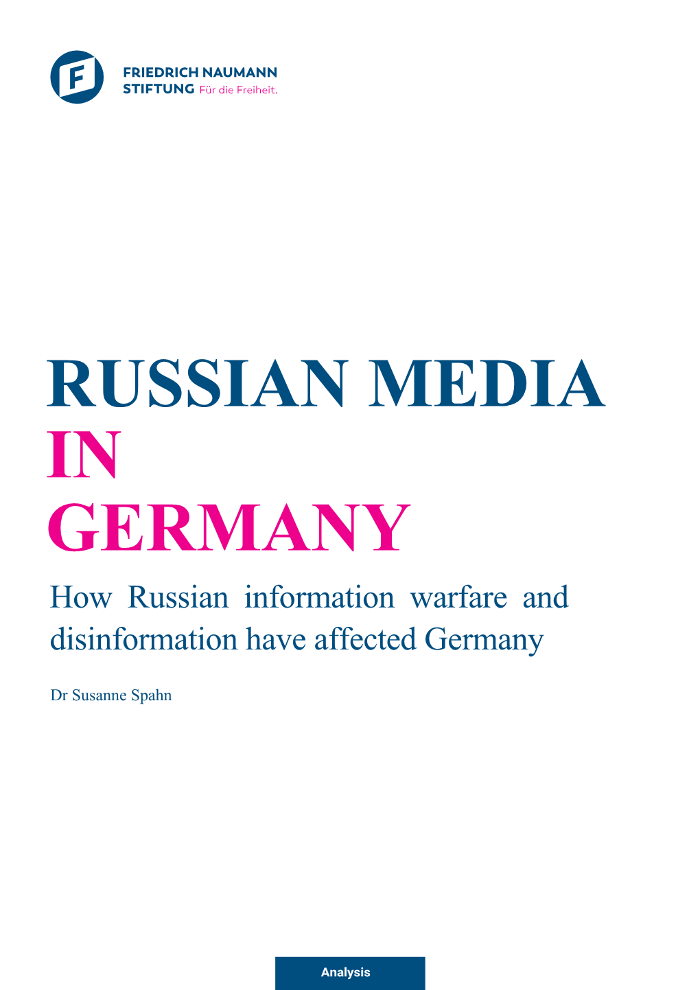 RUSSIAN MEDIA in GERMANY How Russian Information Warfare and Disinformation Have Affected Germany