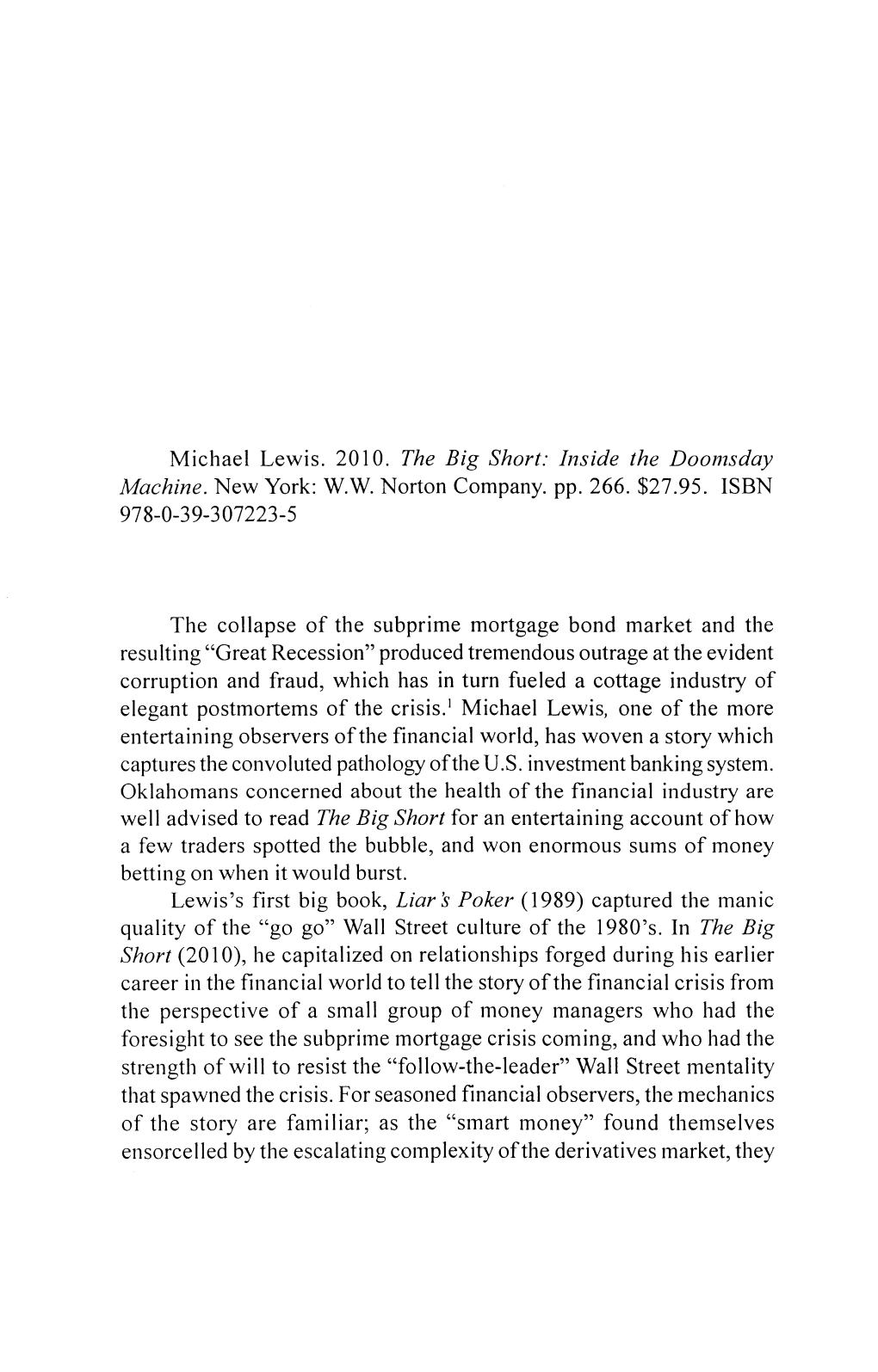 Michael Lewis. 2010. the Big Short: Inside the Doomsday Machine