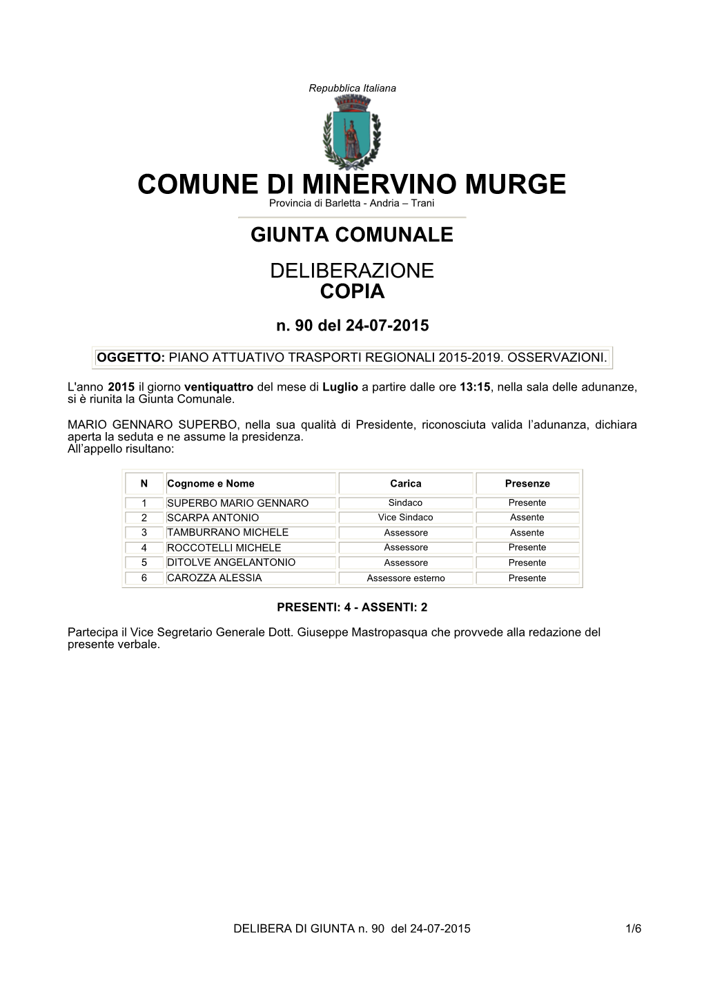 COMUNE DI MINERVINO MURGE Provincia Di Barletta - Andria – Trani GIUNTA COMUNALE DELIBERAZIONE COPIA N
