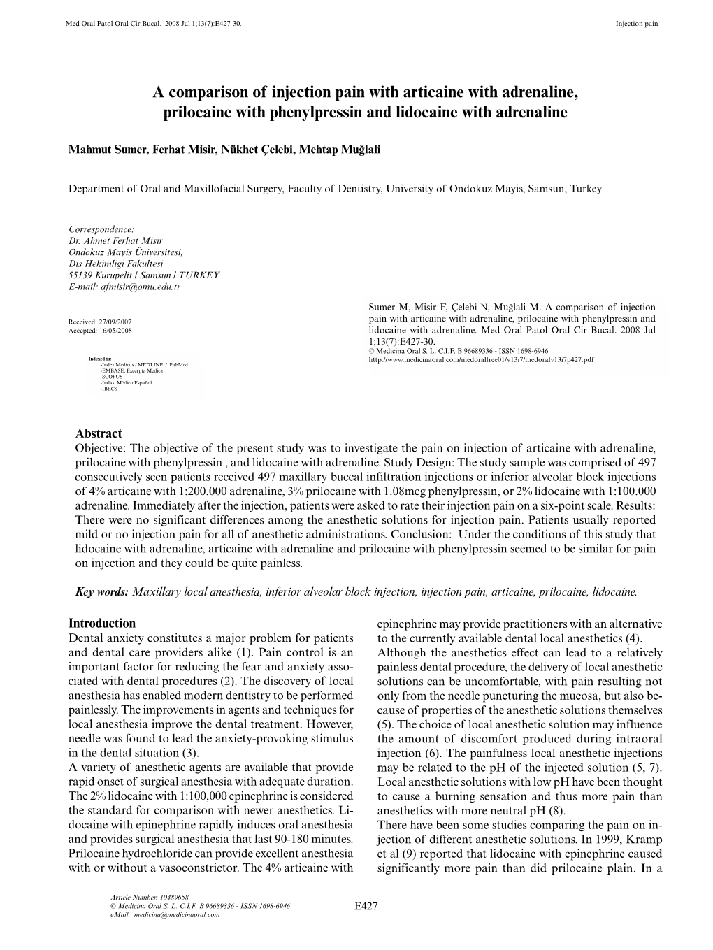 A Comparison of Injection Pain with Articaine with Adrenaline, Prilocaine with Phenylpressin and Lidocaine with Adrenaline