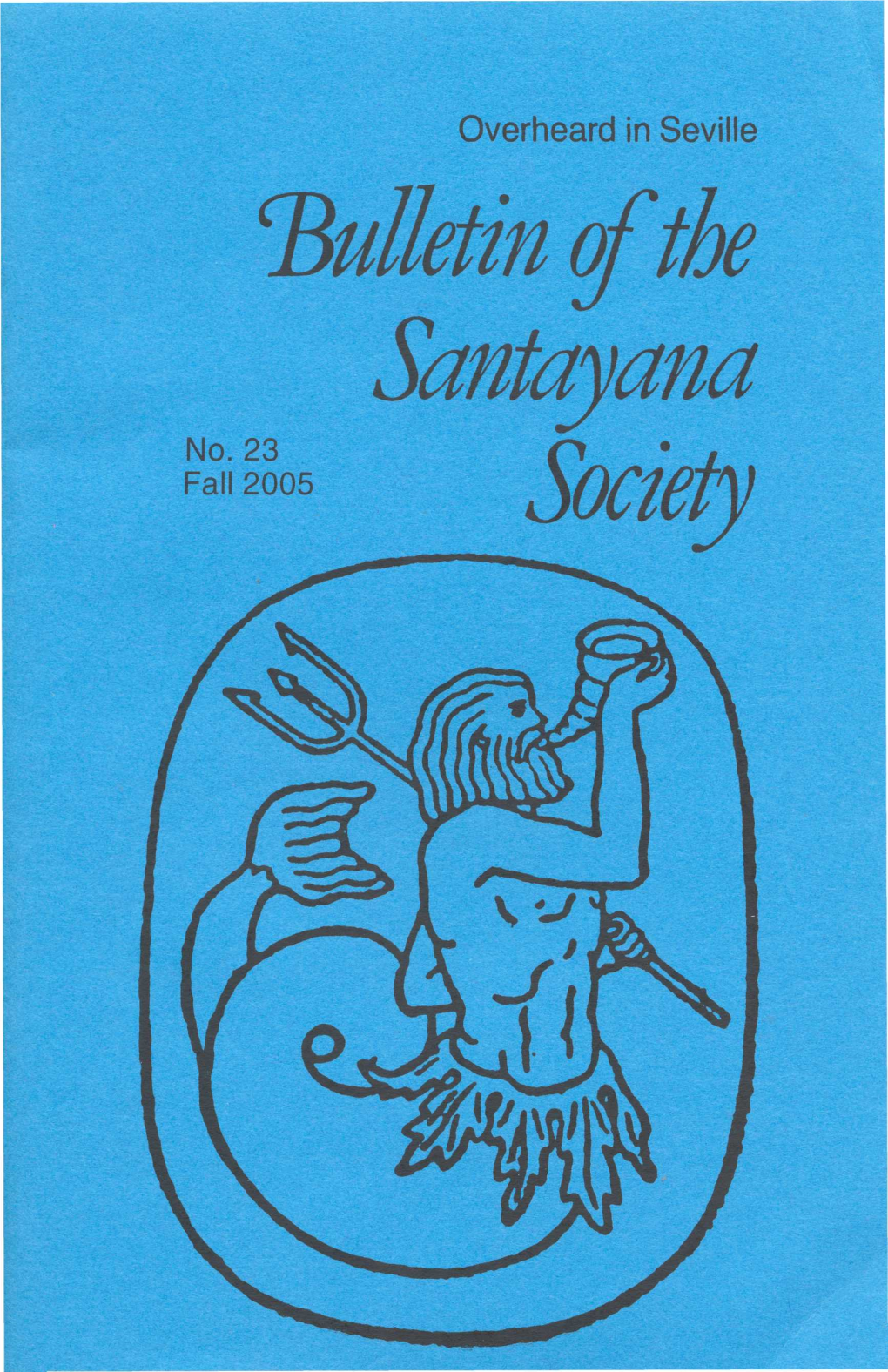 Bulletin and Other Websites Page 41 Overheard in Seville Page 42 Some Abbreviations for Santayana's Works Page 42