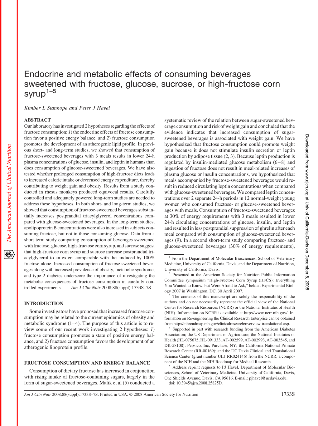 Endocrine and Metabolic Effects of Consuming Beverages Sweetened with Fructose, Glucose, Sucrose, Or High-Fructose Corn Syrup1–5