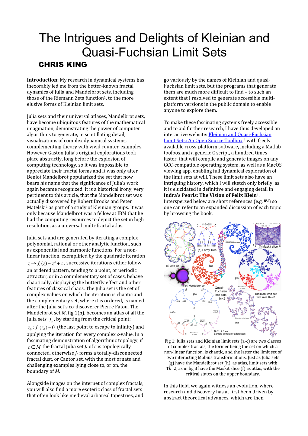 The Intrigues and Delights of Kleinian and Quasi-Fuchsian Limit Sets CHRIS KING