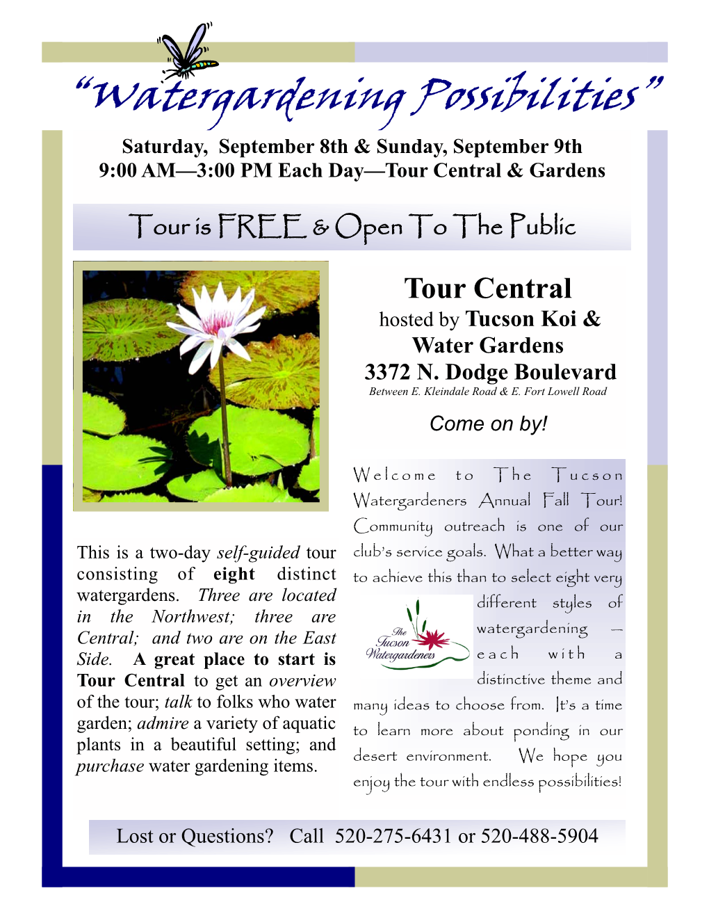 “Watergardening Possibilities” Saturday, September 8Th & Sunday, September 9Th 9:00 AM—3:00 PM Each Day—Tour Central & Gardens