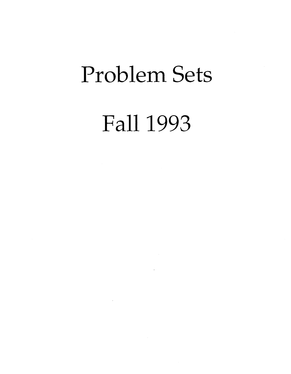 Problem Sets Fall 1993