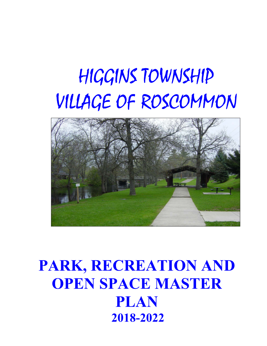 Recreation Plan Steering Committee Sue Jock-Roscommon Metropolitan Recreation Authority, Chair Connie Allen-Secretary, Higgins Twp