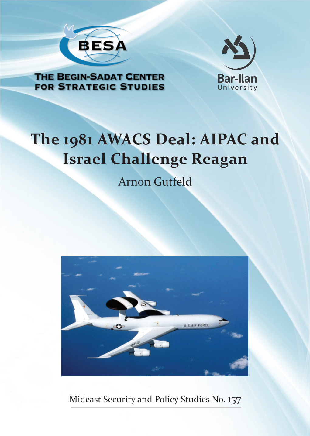 The 1981 AWACS Deal: AIPAC and Israel Challenge Reagan Arnon Gutfeld