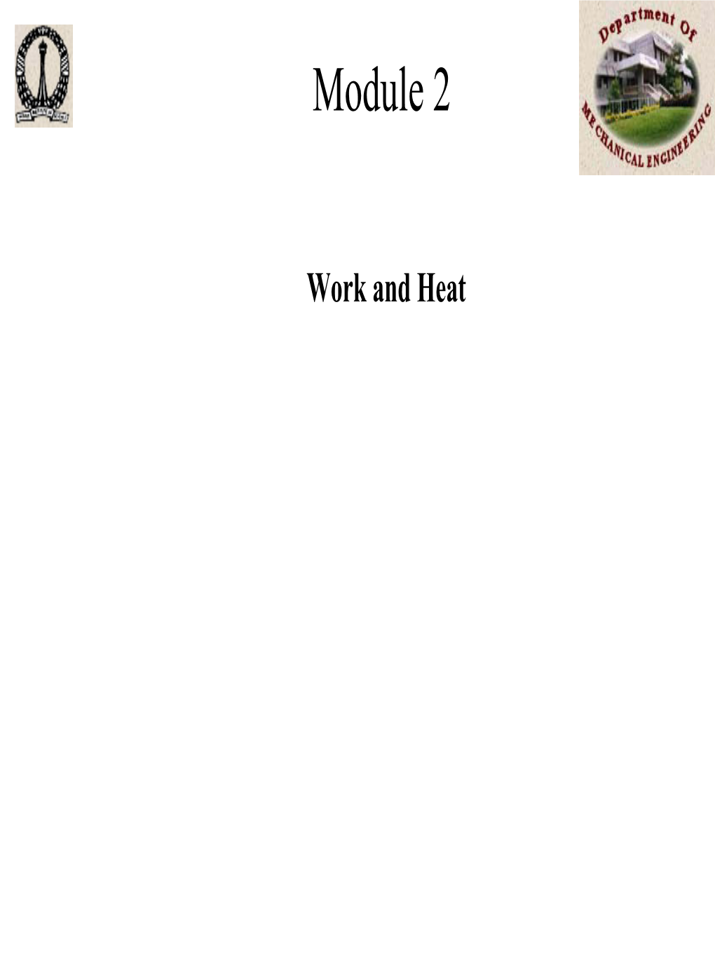 Work and Heat We Concentrate on Two Categories of Heat and Work