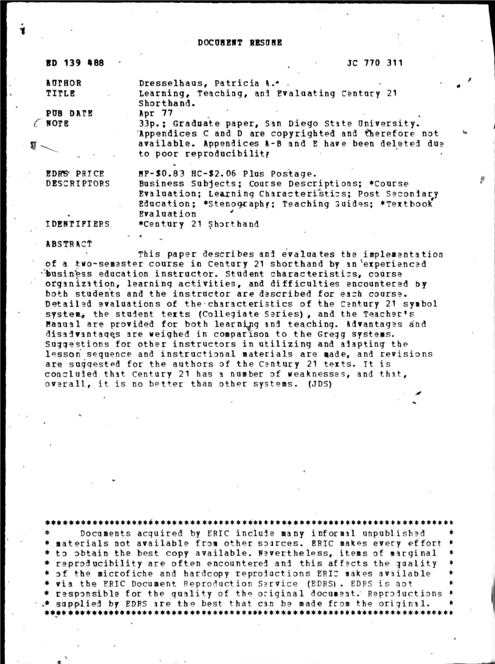 Learning, Teaching, and Evaluating Century 21 Shorthand. Pub Date Apr 77 Note 33P.; Graduate Paper, San Diego State University