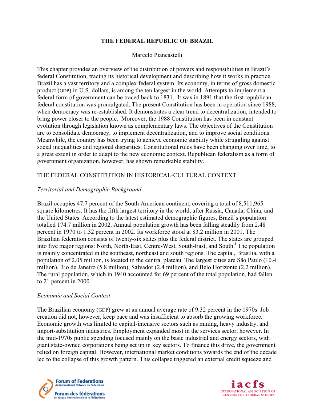 The Distribution of Powers and Responsibilities in Brazil’S Federal Constitution, Tracing Its Historical Development and Describing How It Works in Practice