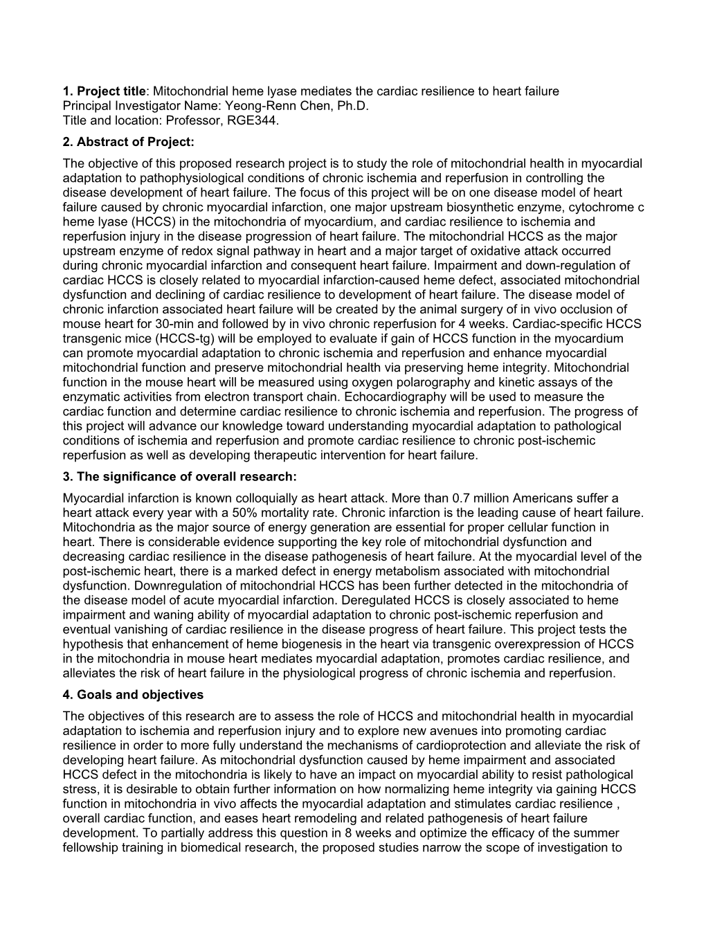 1. Project Title: Mitochondrial Heme Lyase Mediates the Cardiac Resilience to Heart Failure Principal Investigator Name: Yeong-Renn Chen, Ph.D