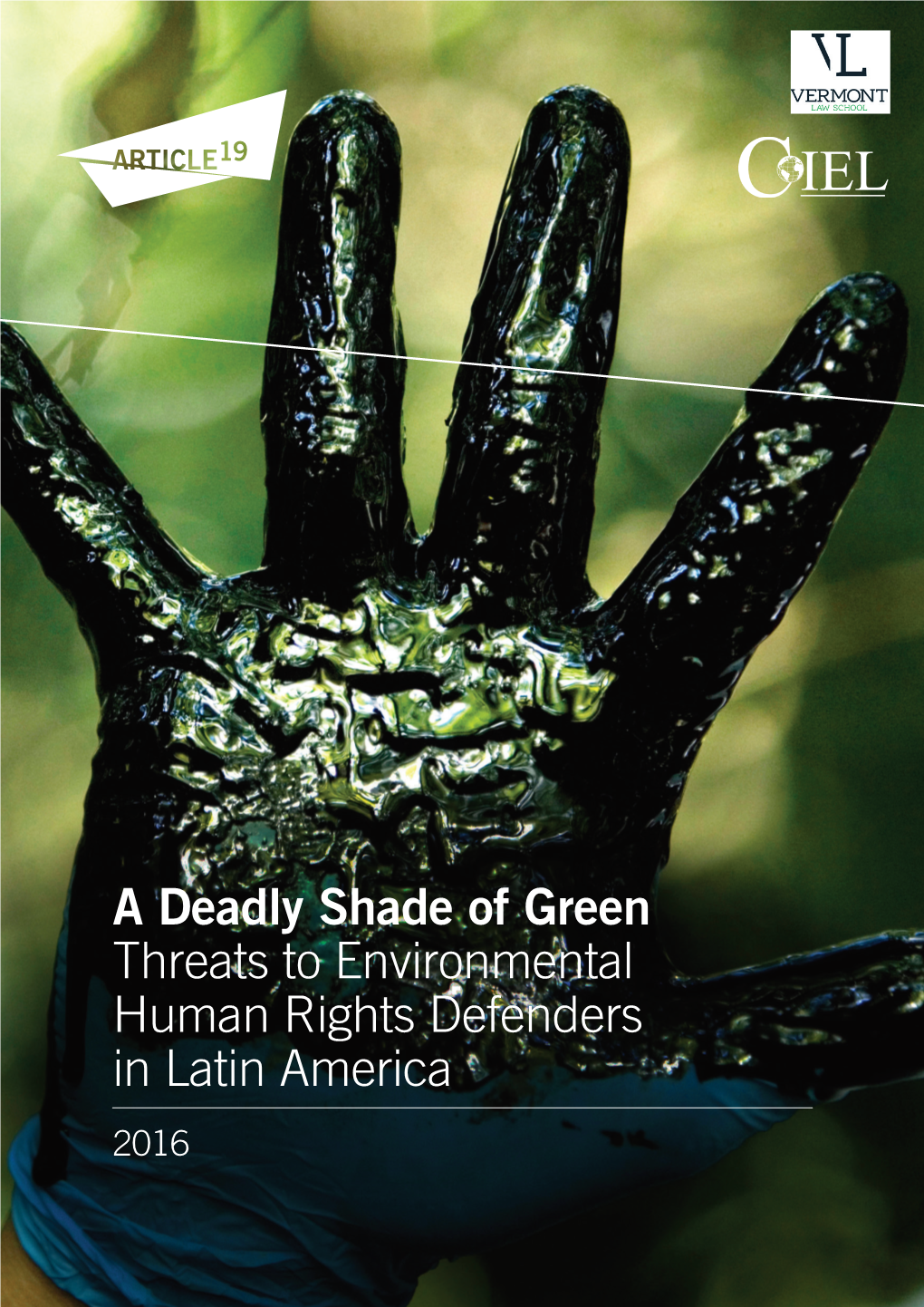 A Deadly Shade of Green Threats to Environmental Human Rights Defenders in Latin America 2016