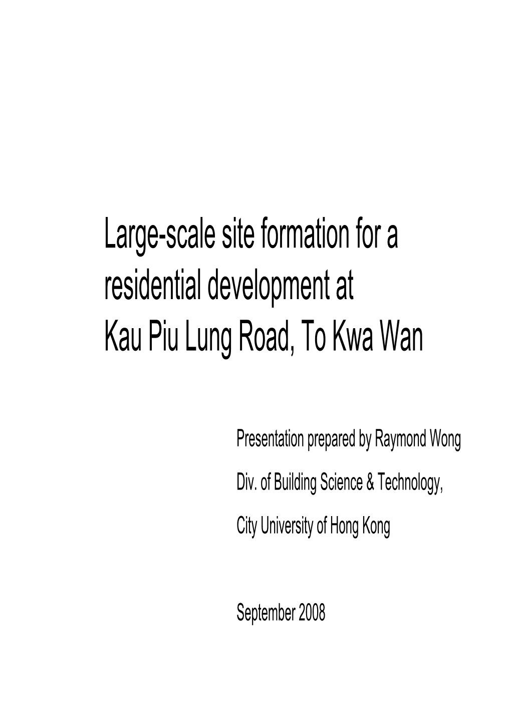 Large-Scale Site Formation for a Residential Development at Kau Piu Lung Road, to Kwa Wan