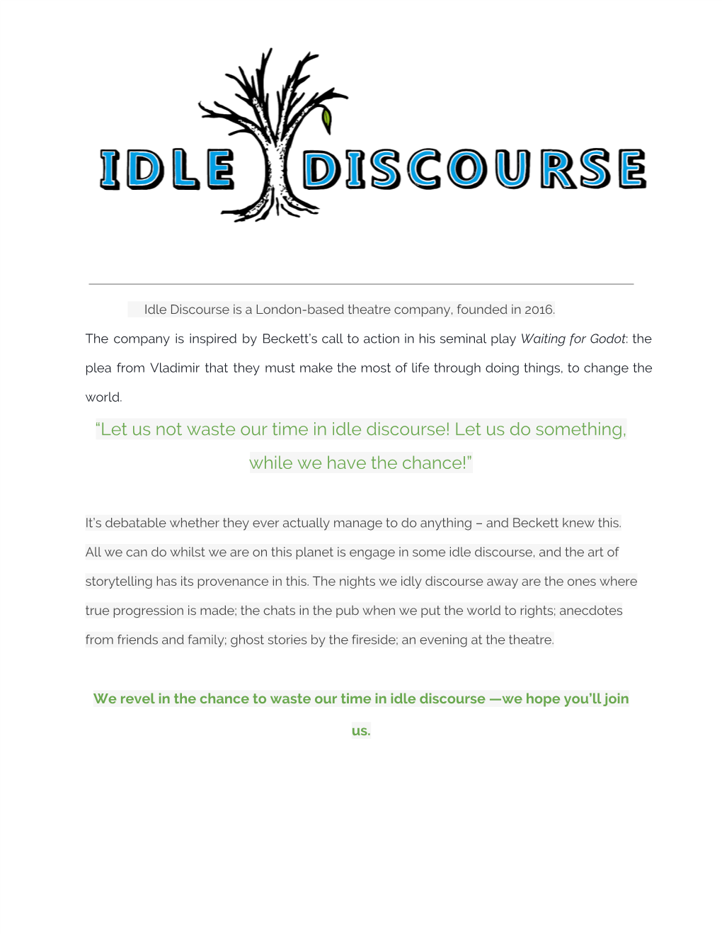 “Let Us Not Waste Our Time in Idle Discourse! Let Us Do Something