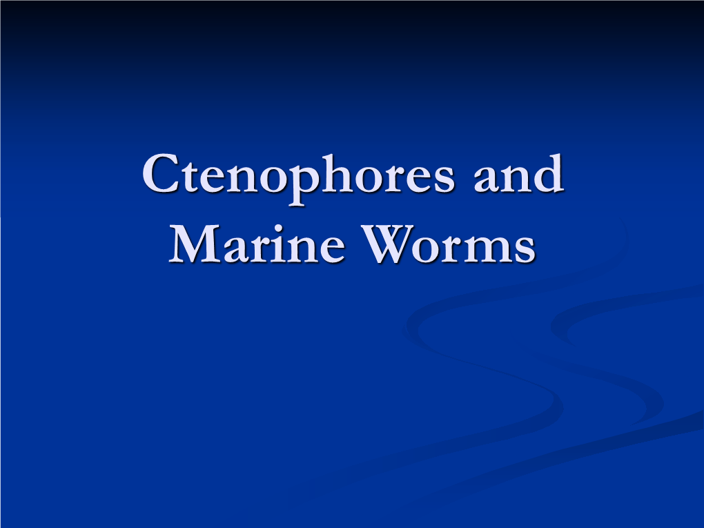 Ctenophores and Marine Worms