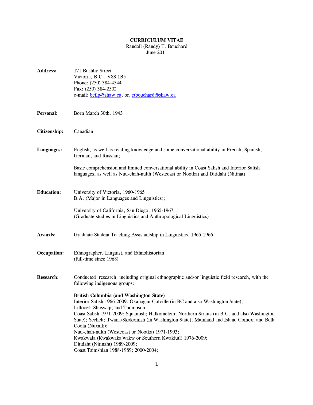 CURRICULUM VITAE Randall (Randy) T. Bouchard June 2011 Address: 171 Bushby Street Victoria, B.C., V8S 1B5 Phone: (250) 384-4544