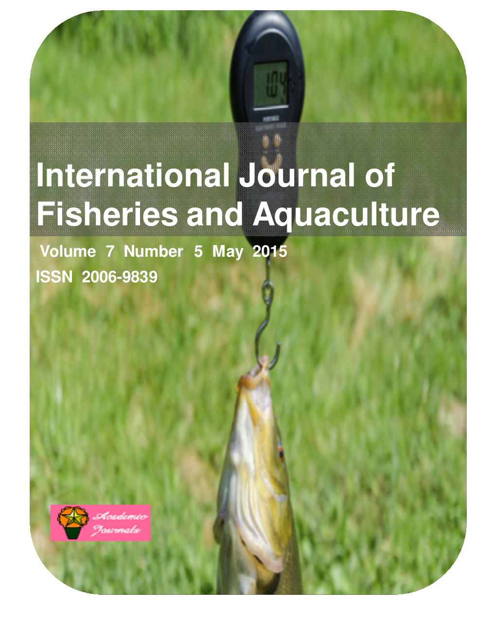 International Journal of Fisheries and Aquaculture Volume 7 Number 5 May 2015 ISSN 2006-9839