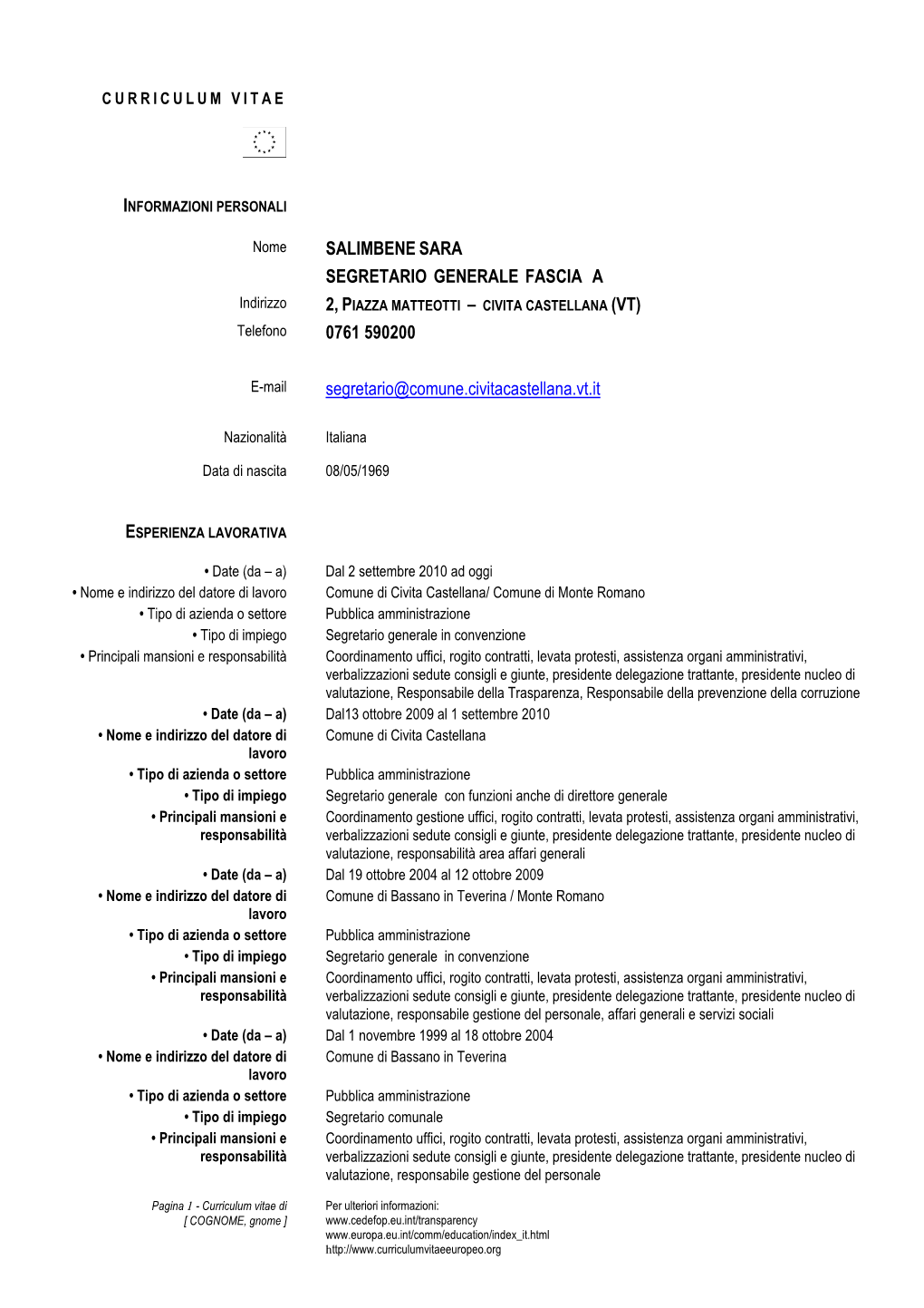 SALIMBENE SARA SEGRETARIO GENERALE FASCIA a Indirizzo 2, PIAZZA MATTEOTTI – CIVITA CASTELLANA (VT) Telefono 0761 590200