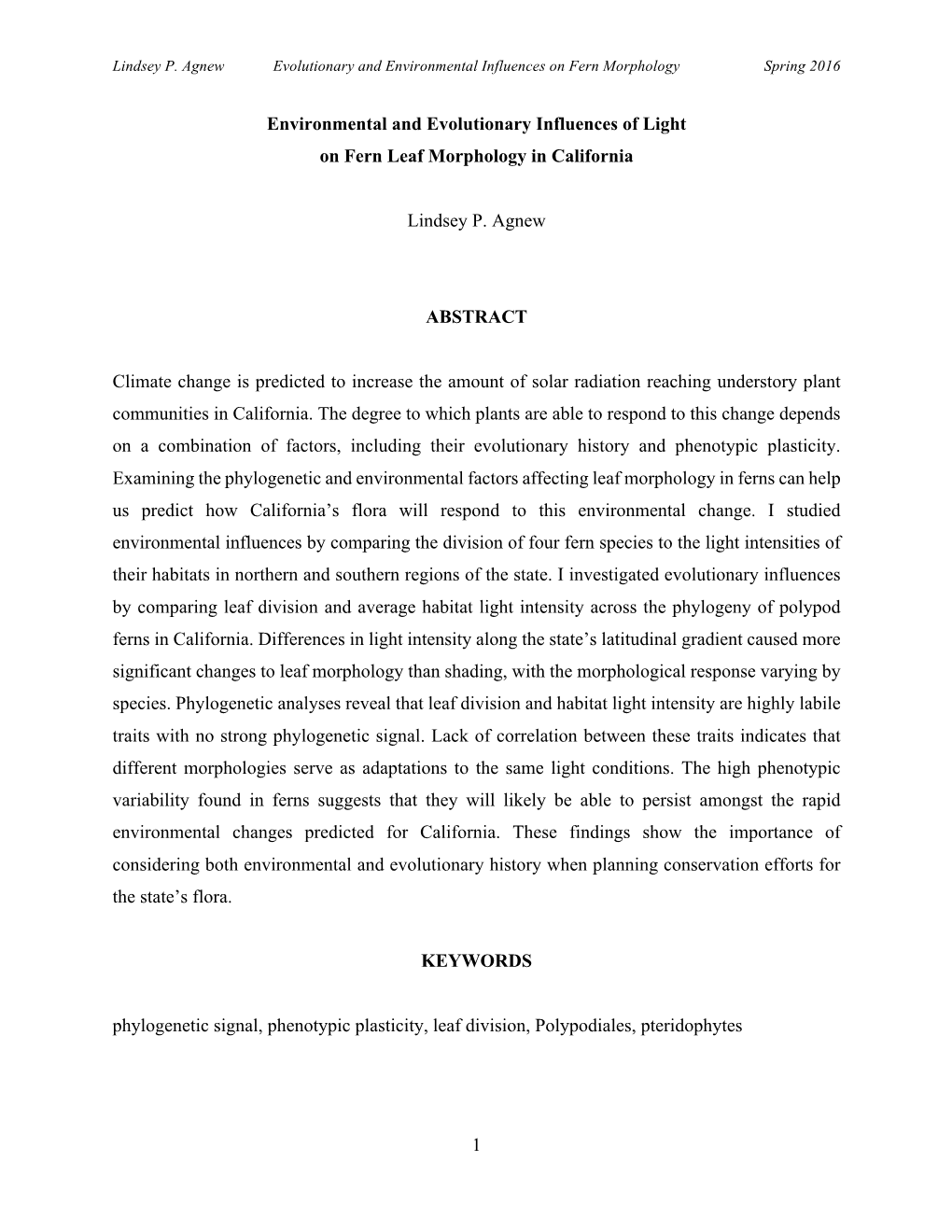 1 Environmental and Evolutionary Influences of Light on Fern Leaf Morphology in California Lindsey P. Agnew ABSTRACT Climate Ch