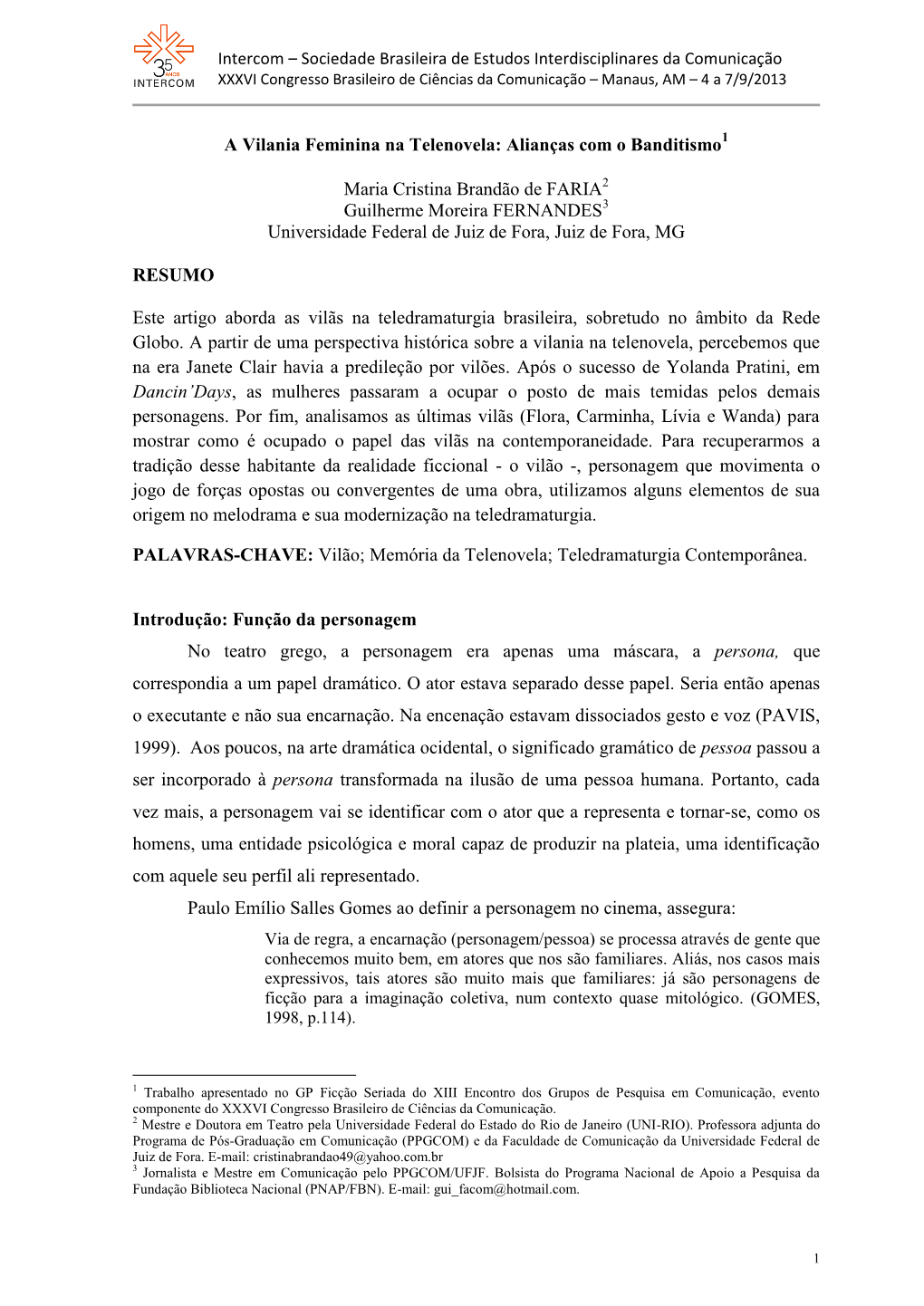 Sociedade Brasileira De Estudos Interdisciplinares Da Comunicação XXXVI Congresso Brasileiro De Ciências Da Comunicação – Manaus, AM – 4 a 7/9/2013