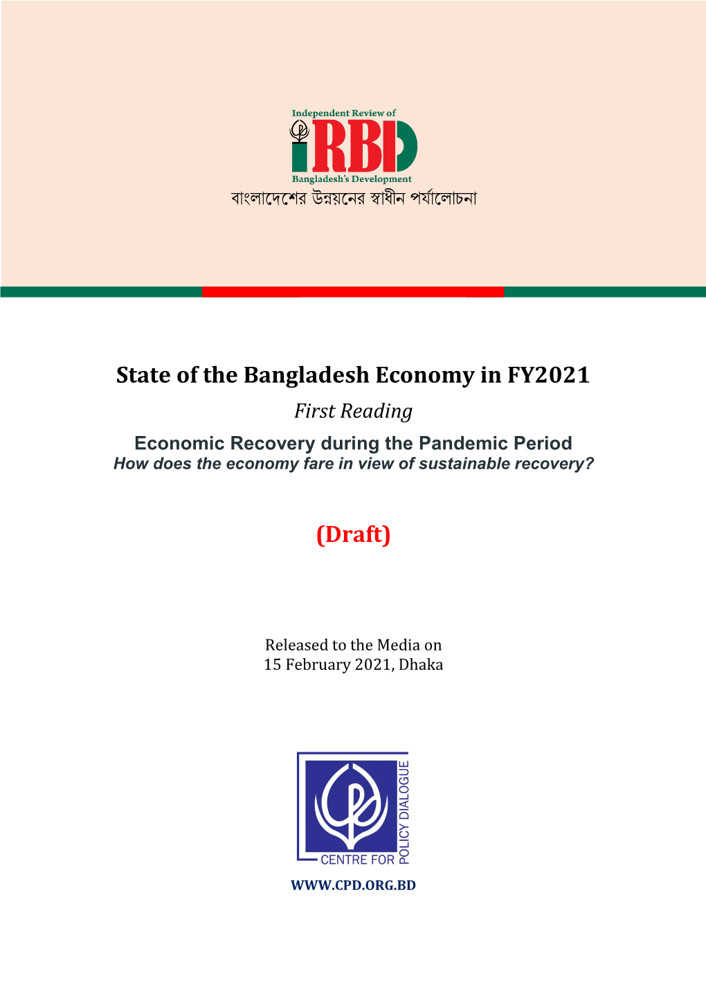 State of the Bangladesh Economy in FY2021 First Reading Economic Recovery During the Pandemic Period How Does the Economy Fare in View of Sustainable Recovery?