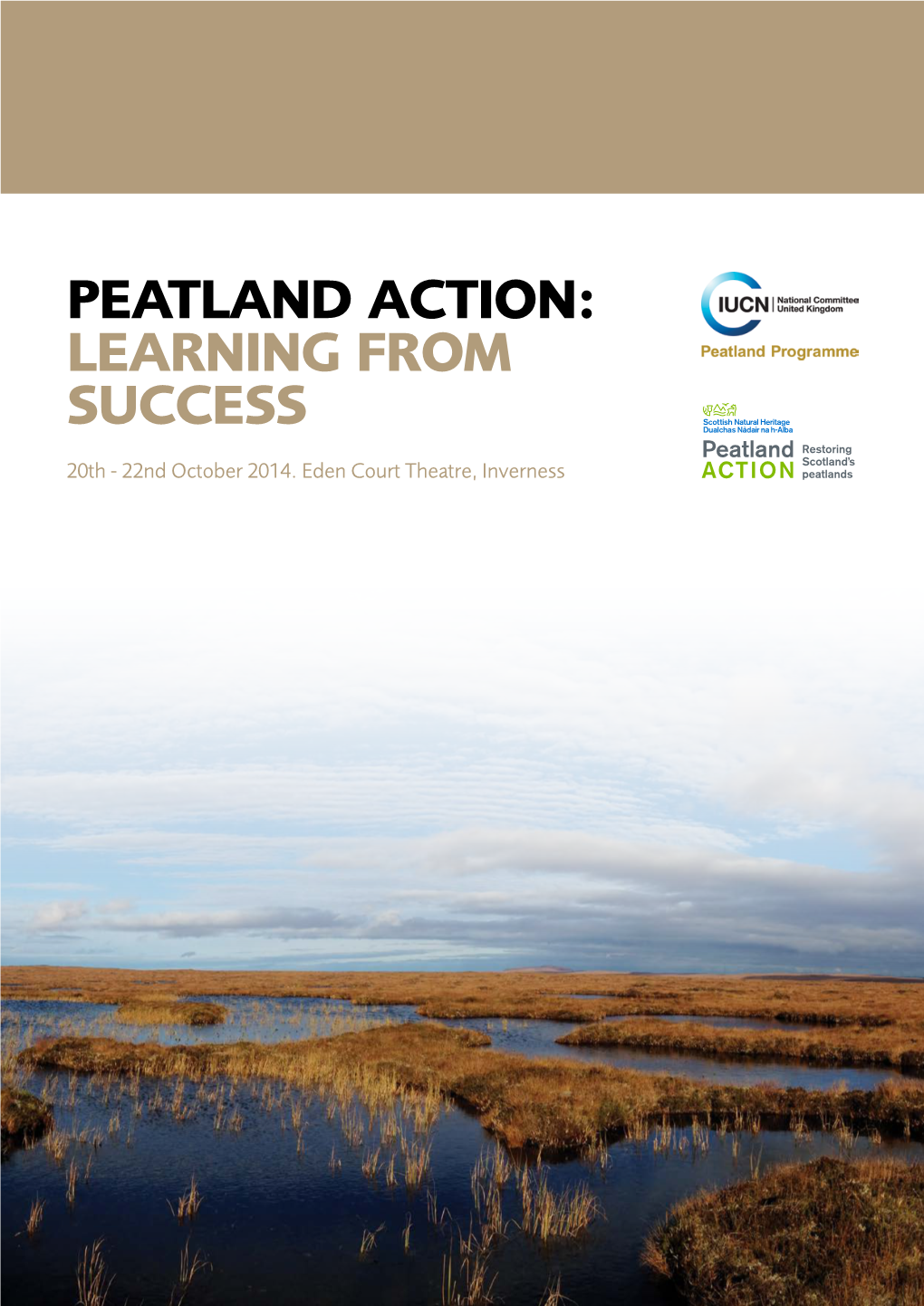 PEATLAND ACTION: LEARNING from SUCCESS Restoring Peatland Scotland’S 20Th - 22Nd October 2014