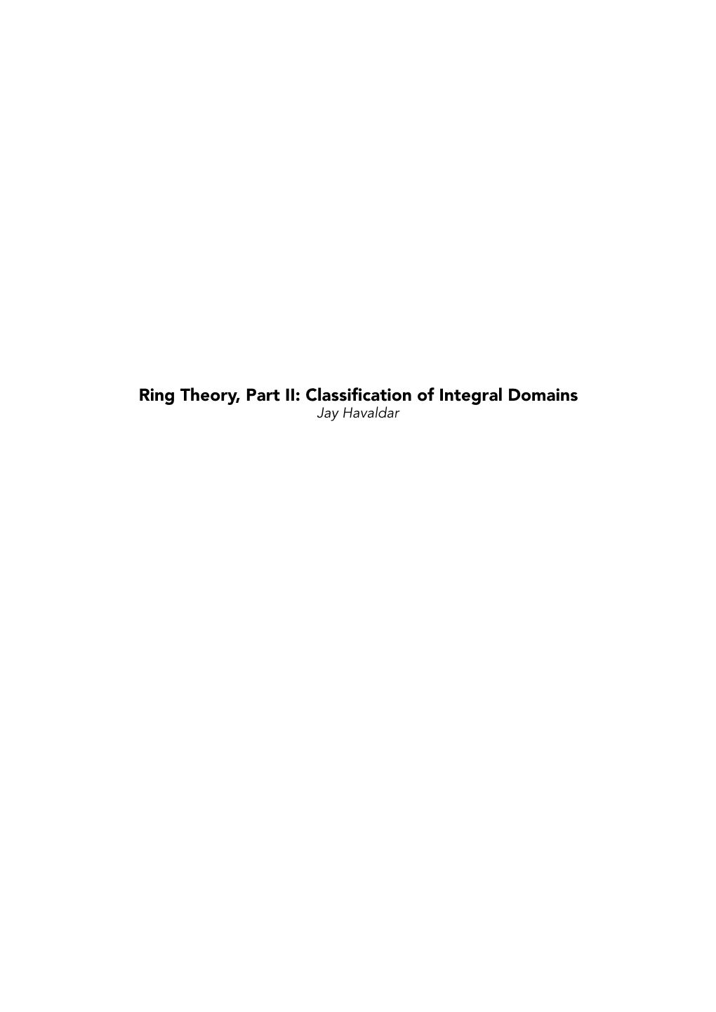 Ring Theory, Part II: Classification of Integral Domains