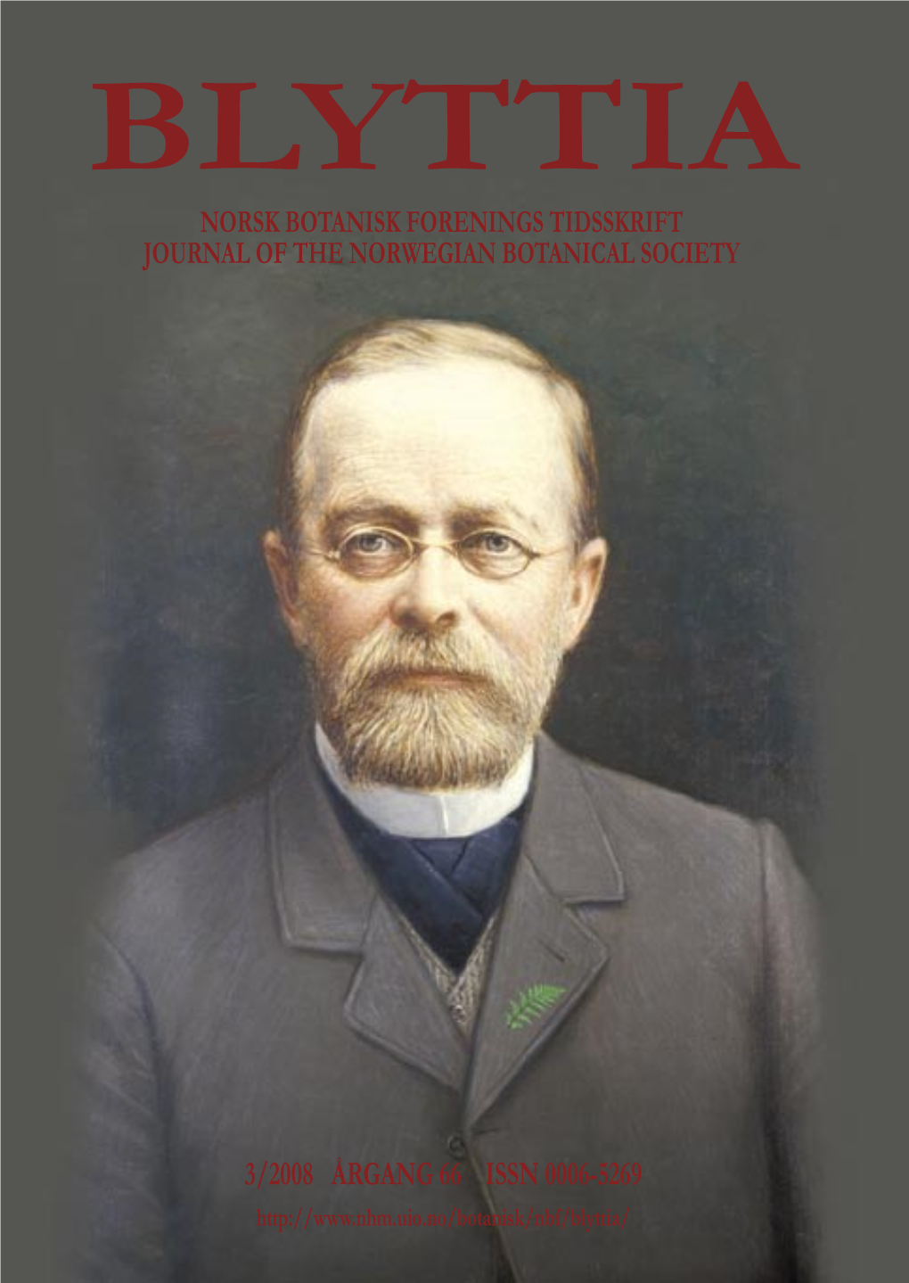 3/2008 ÅRGANG 66 ISSN 0006-5269 I DETTE NUMMER: BLYTTIANORSK BOTANISK Velkommen Til Nok Et Nytt Blyttia
