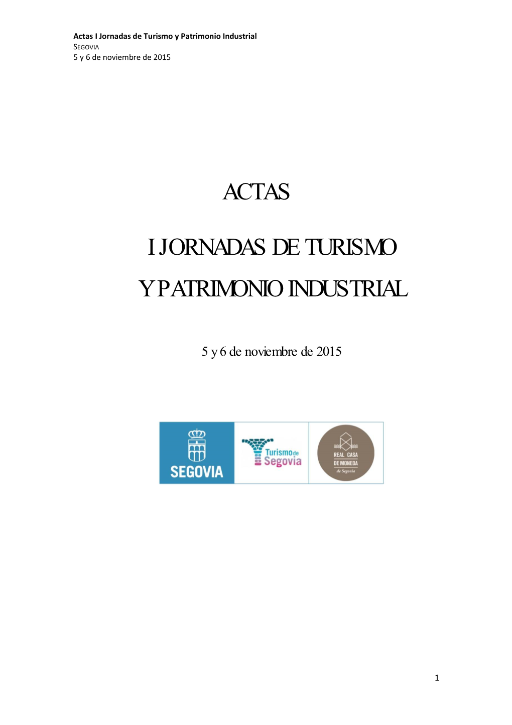 Actas I Jornadas De Turismo Y Patrimonio Industrial SEGOVIA 5 Y 6 De Noviembre De 2015