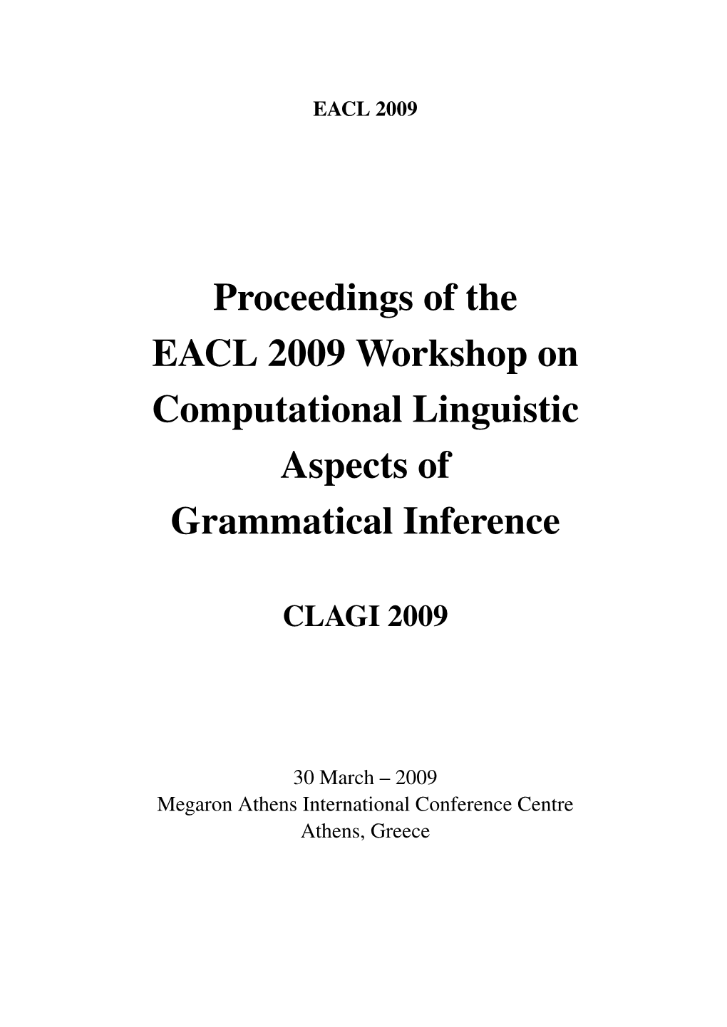 Proceedings of the EACL 2009 Workshop on Computational Linguistic Aspects of Grammatical Inference