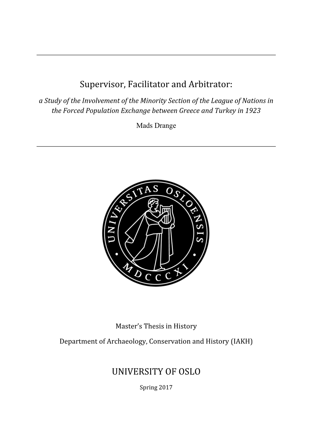 Supervisor, Facilitator and Arbitrator: UNIVERSITY of OSLO