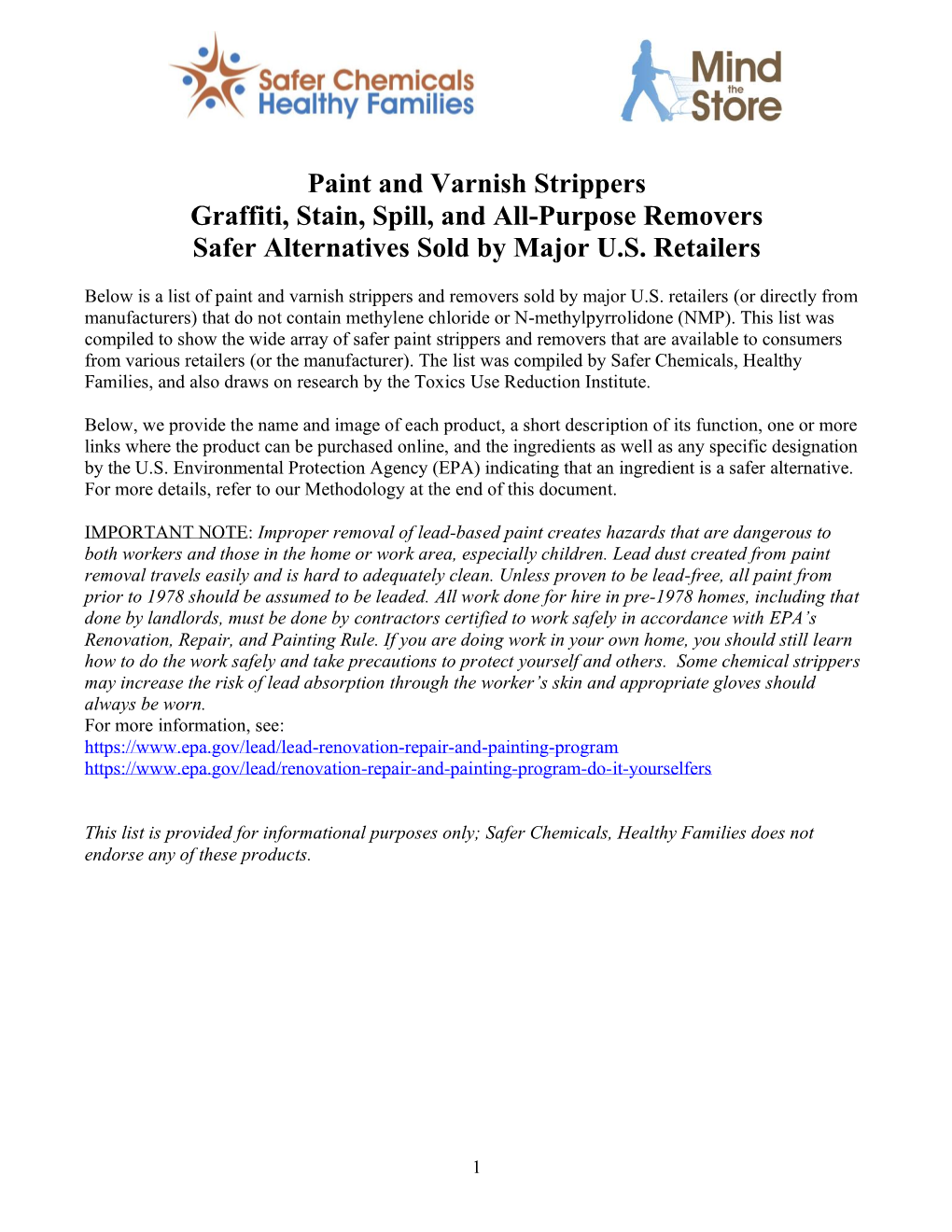 Paint and Varnish Strippers Graffiti, Stain, Spill, and All-Purpose Removers Safer Alternatives Sold by Major U.S. Retailers