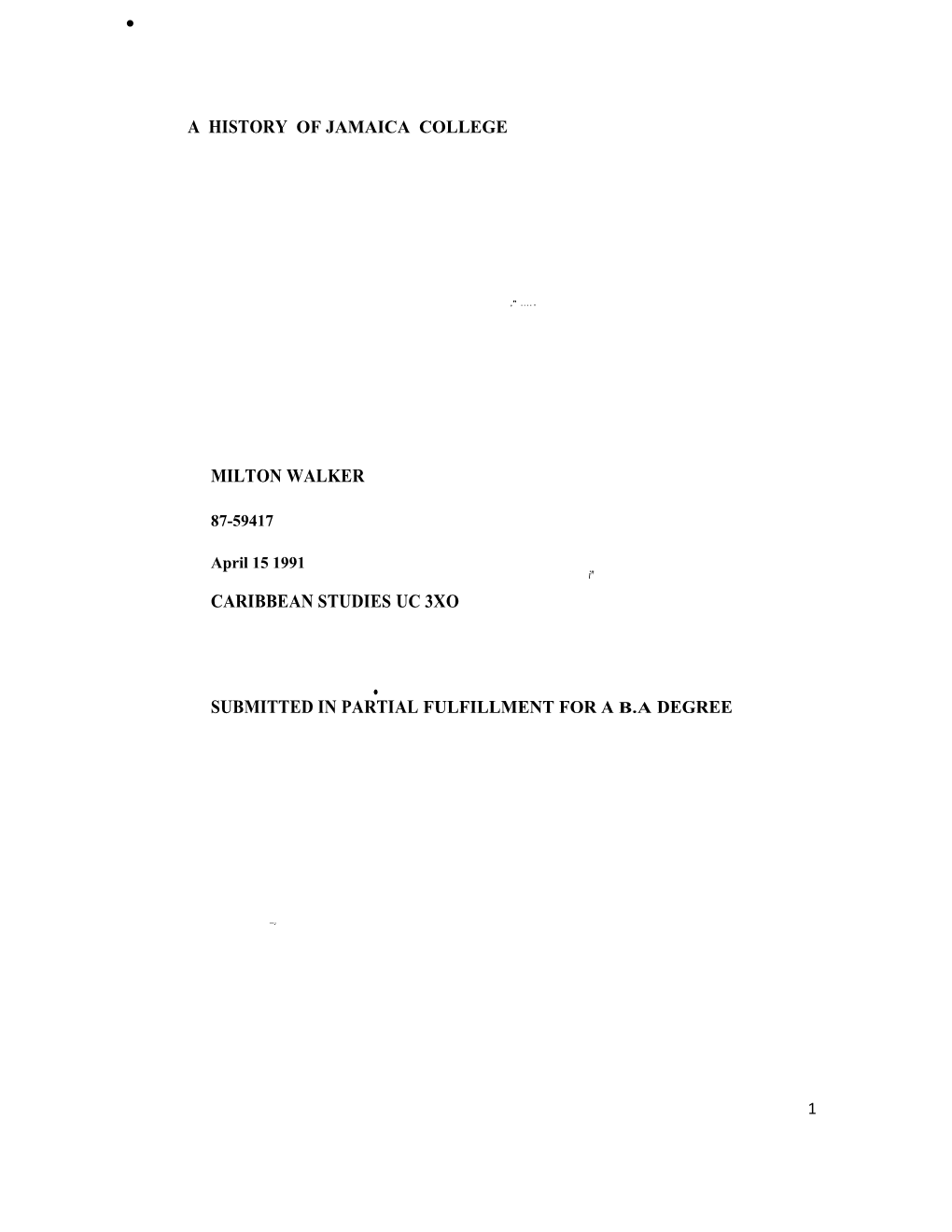Milton Walker Caribbean Studies Uc 3Xo Submitted in Partial Fulfillment for a Ba Degree