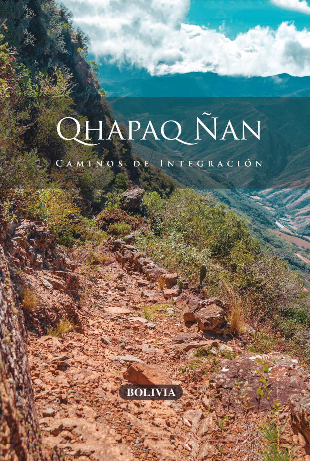 Qhapaq Ñan Caminos De Integración