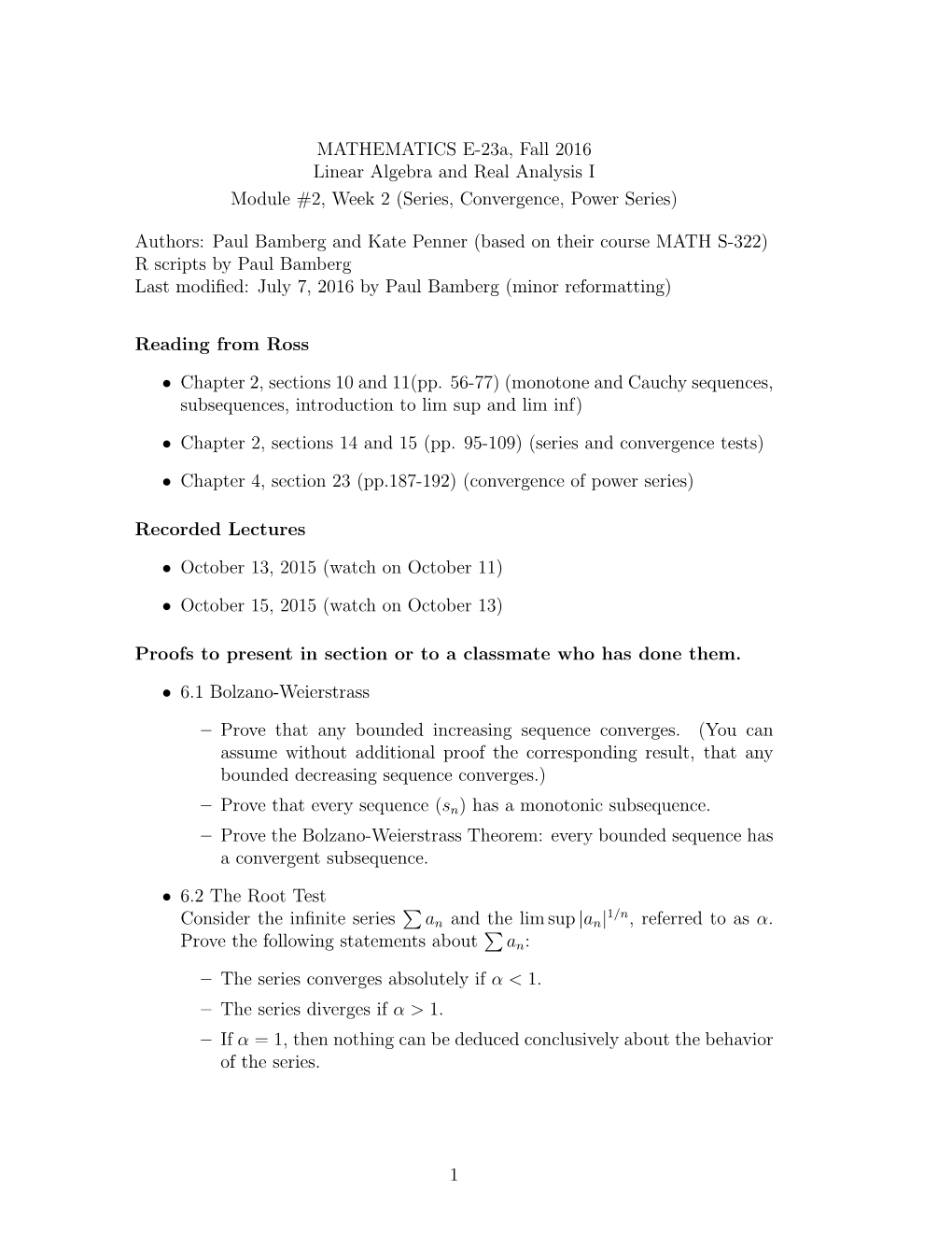 MATHEMATICS E-23A, Fall 2016 Linear Algebra and Real Analysis I Module #2, Week 2 (Series, Convergence, Power Series)