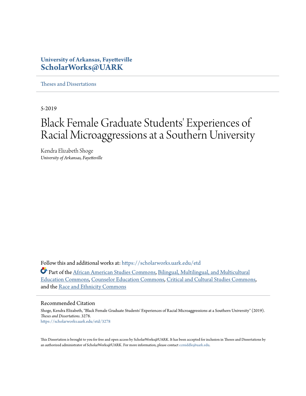 Black Female Graduate Students' Experiences of Racial Microaggressions at a Southern University Kendra Elizabeth Shoge University of Arkansas, Fayetteville