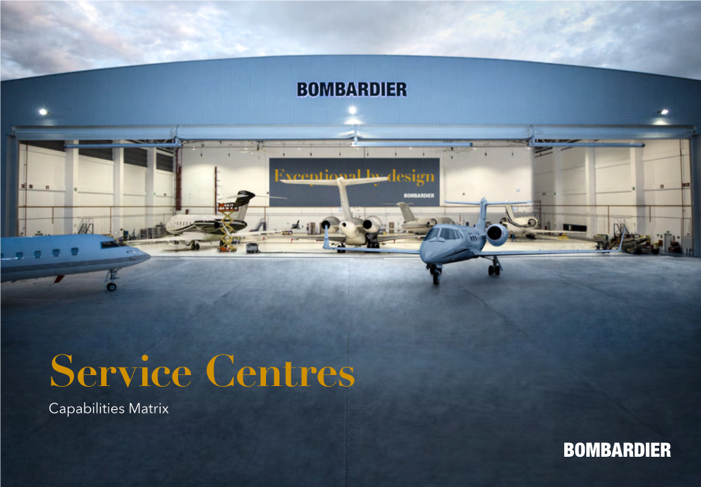 Service Centres Capabilities Matrix the World Is at Your Service We Work Around the Clock to Keep You Flying