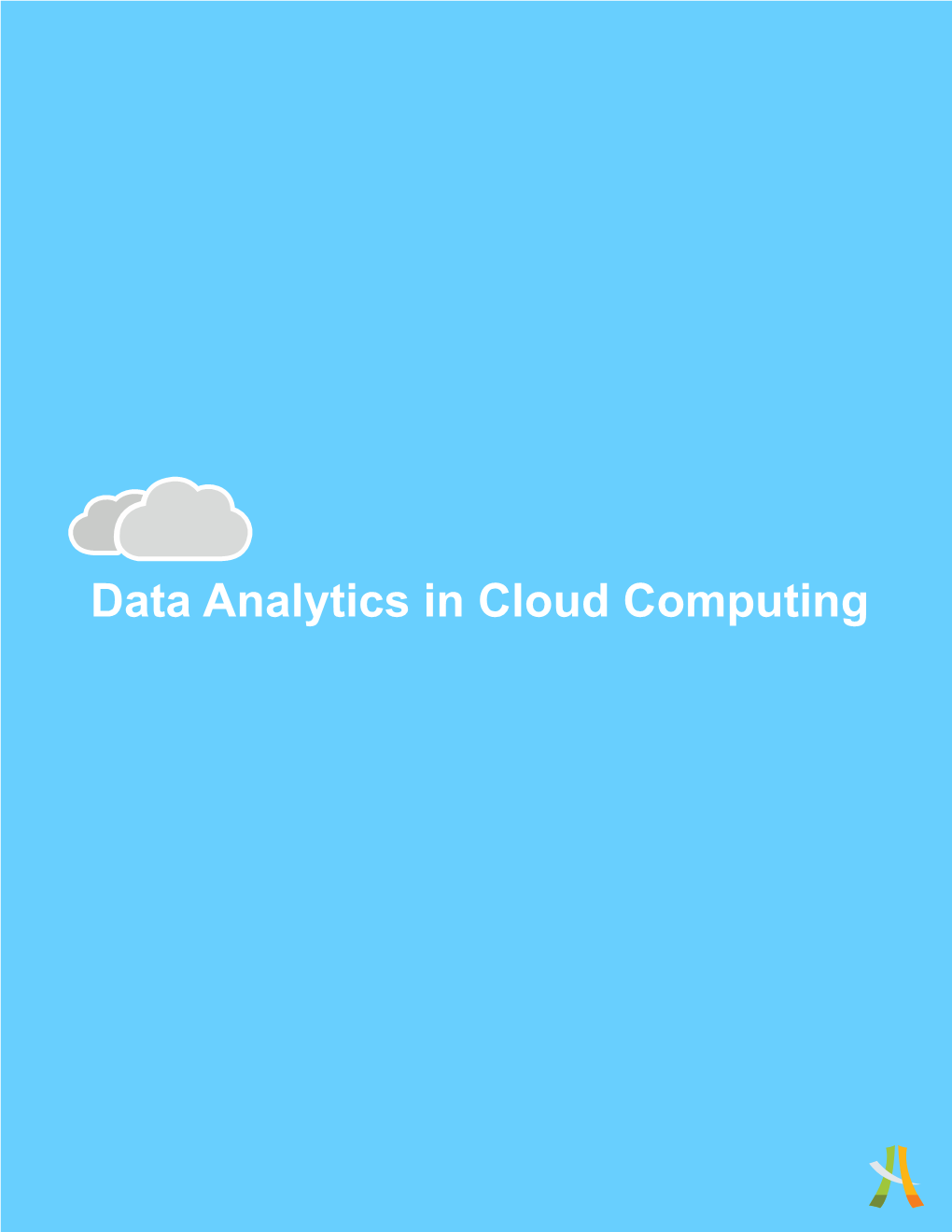 Data Analytics in Cloud Computing Data Analytics in Cloud Computing