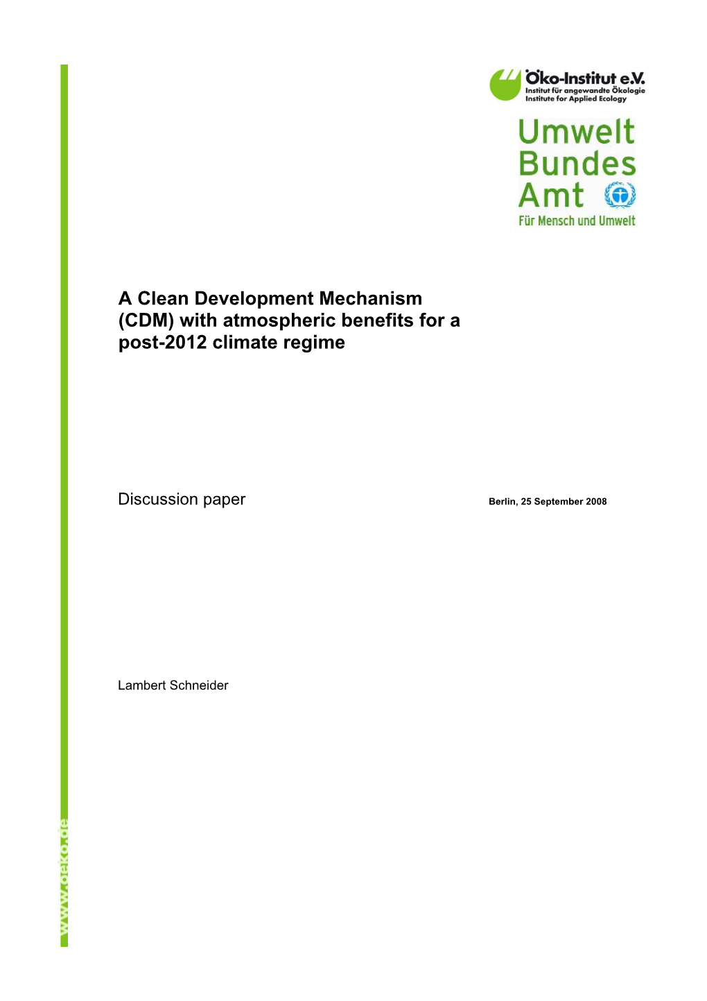 A Clean Development Mechanism (CDM) with Atmospheric Benefits for a Post-2012 Climate Regime