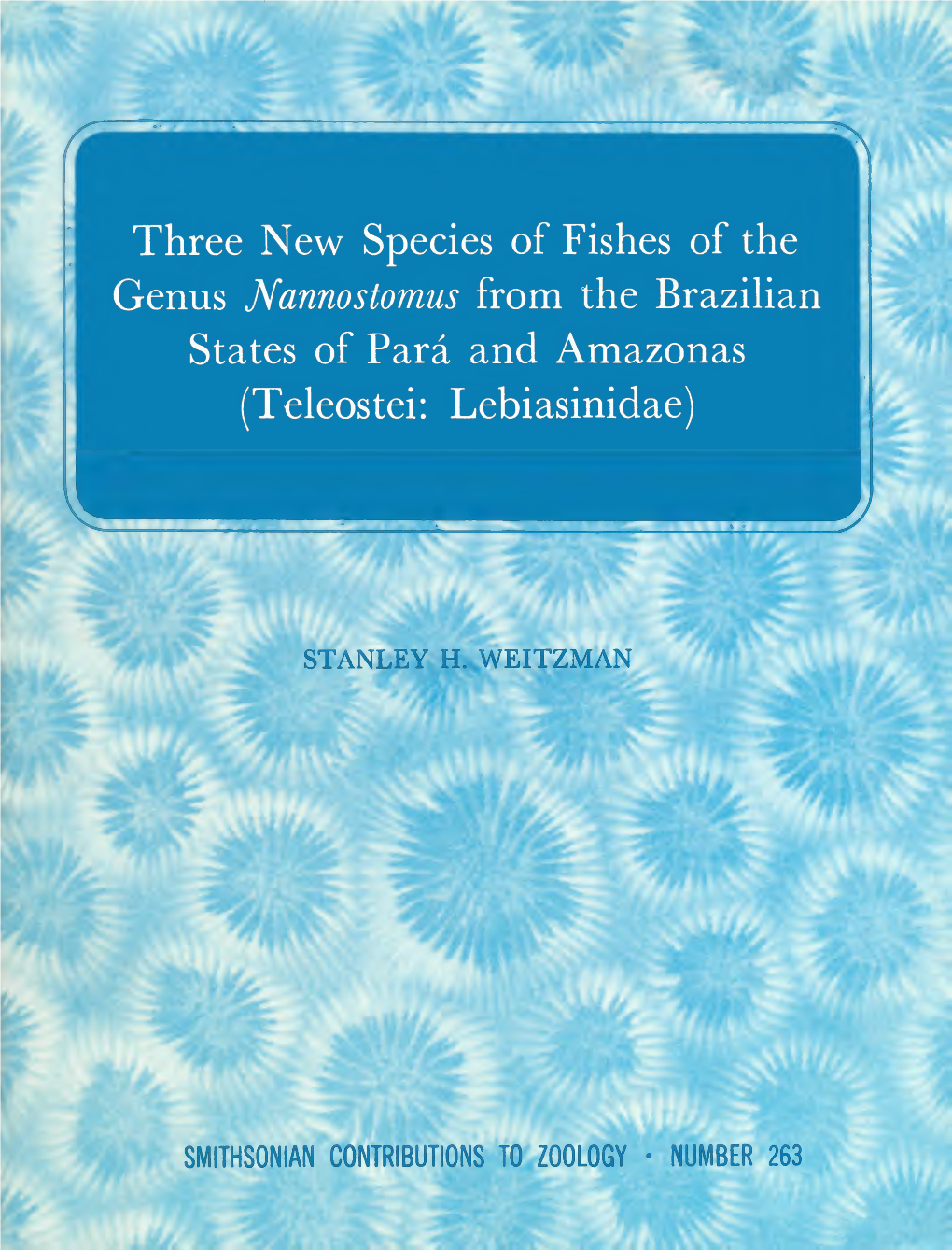 Three New Species of Fishes of the Genus Nannostomus from the Brazilian States of Para and Amazonas (Teleostei: Lebiasinidae)