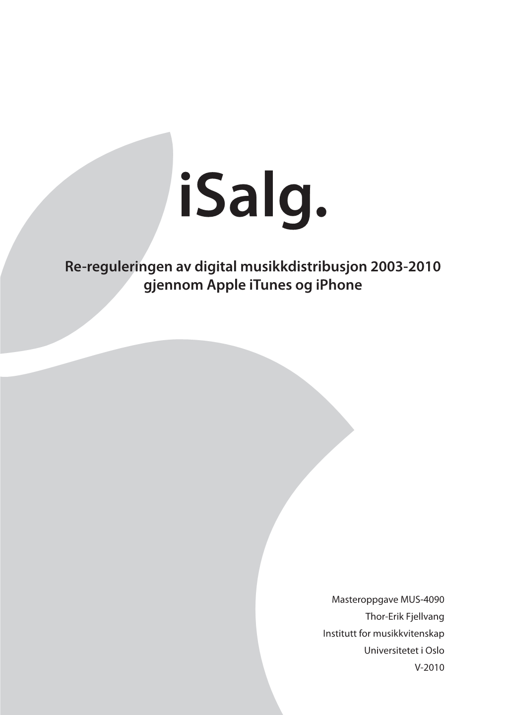 Re-Reguleringen Av Digital Musikkdistribusjon 2003-2010 Gjennom Apple Itunes Og Iphone