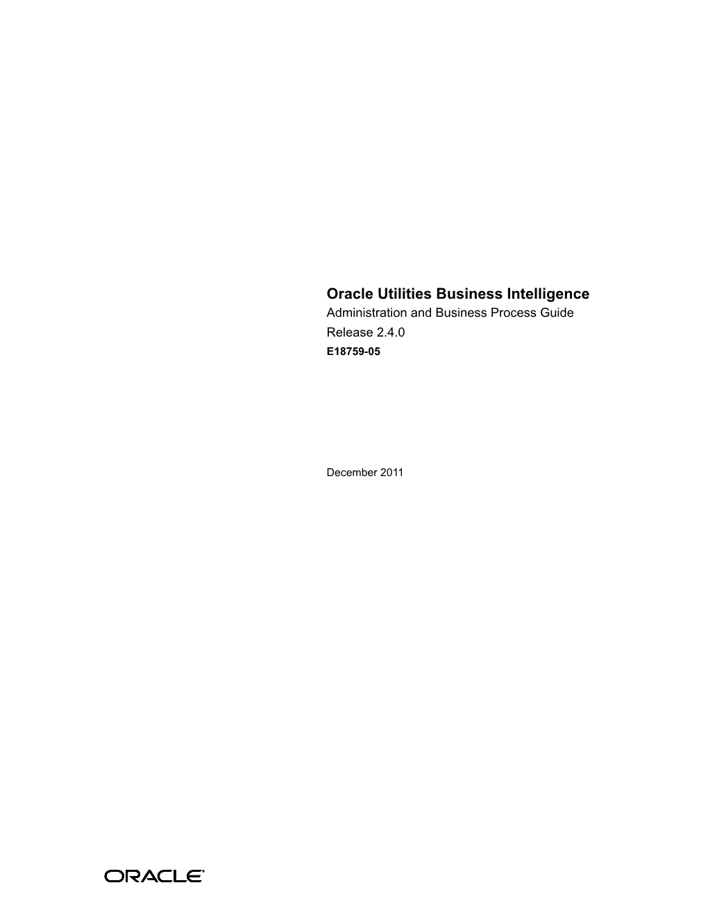 Oracle Utilities Business Intelligence Administration and Business Process Guide Release 2.4.0 E18759-05