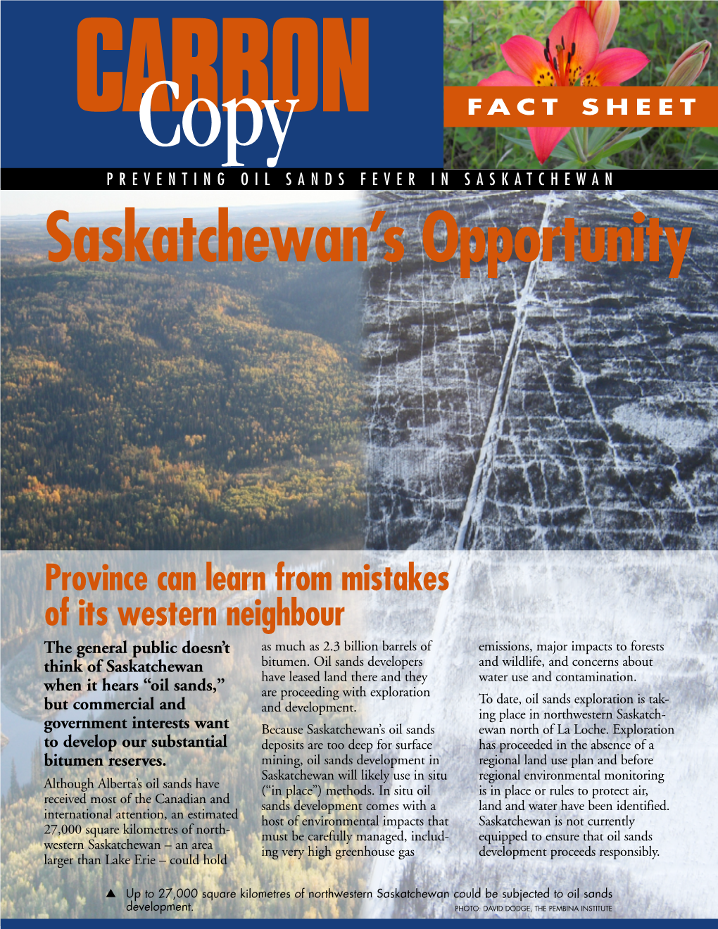 FACT SHEET PREVENTING OIL SANDS FEVER in SASKATCHEWAN Saskatchewan’S Opportunity