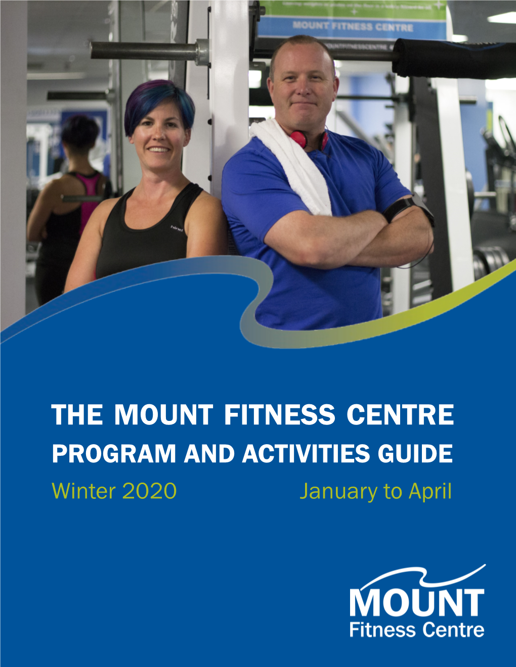 THE MOUNT FITNESS CENTRE PROGRAM and ACTIVITIES GUIDE Winter 2020 January to April TRY BEFORE YOU BUY RECREATION PROGRAMS