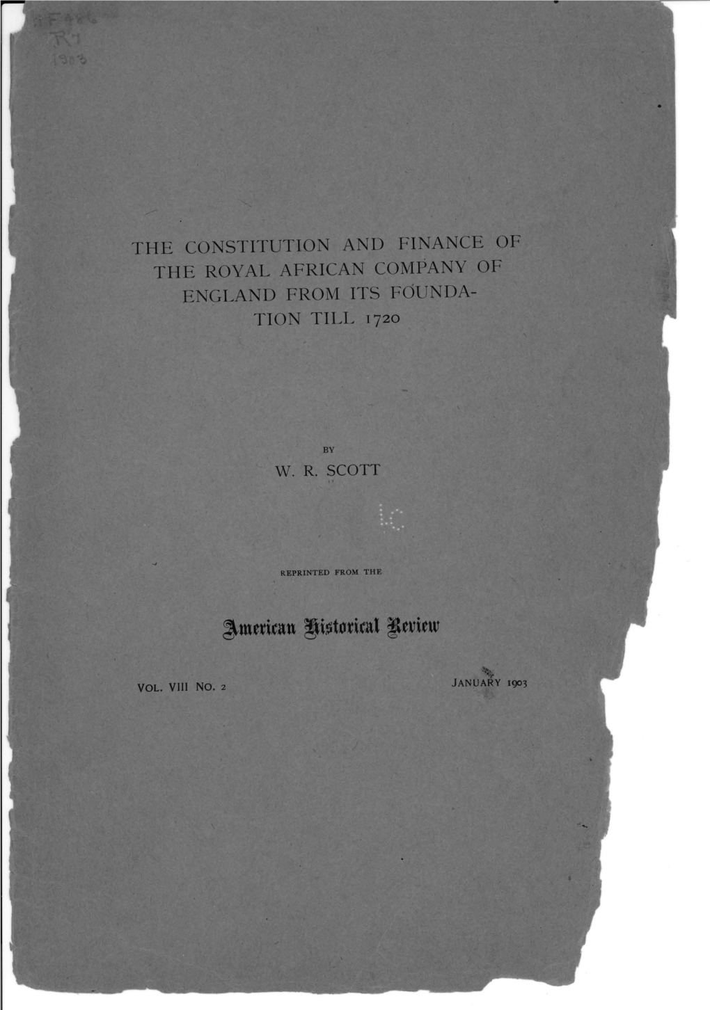 THE CONSTITUTION and FINANCE of the ROYAL AFRICAN COMPANY of ENGLAND from ITS FOUNDATION TILL I720