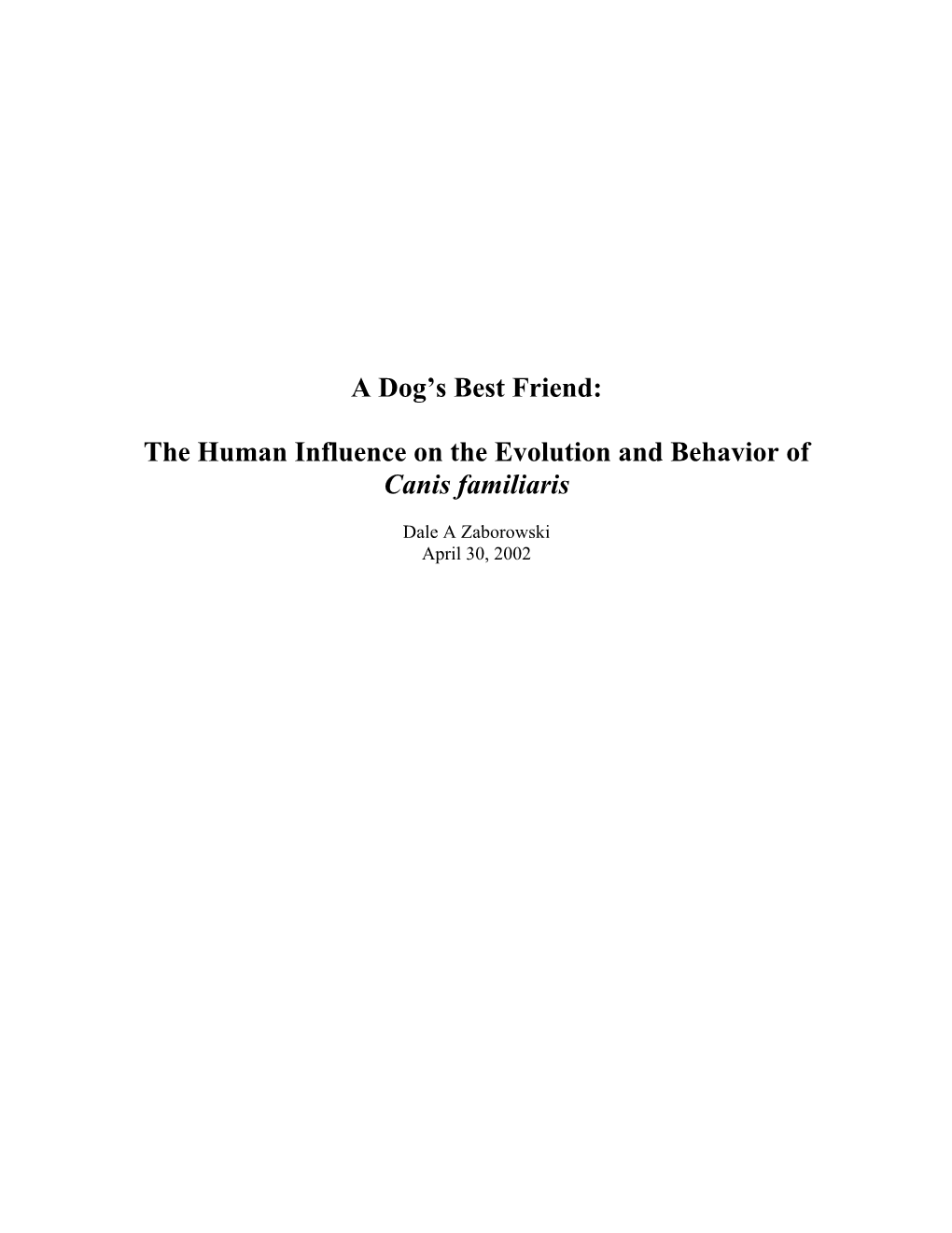 A Dog's Best Friend: the Human Influence on the Evolution and Behavior of Canis Familiaris