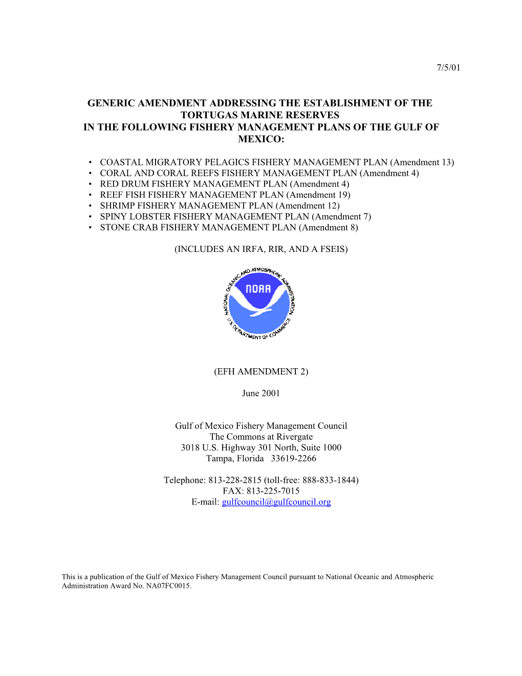 Tortugas Marine Reserves in the Following Fishery Management Plans of the Gulf of Mexico